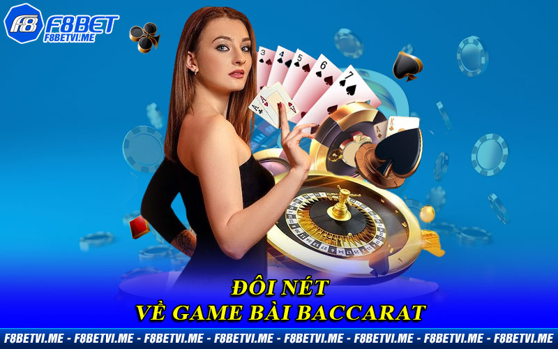 Đôi nét về game bài Baccarat