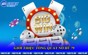 Giới thiệu tổng quát game Nổ Hũ 79 siêu đỉnh